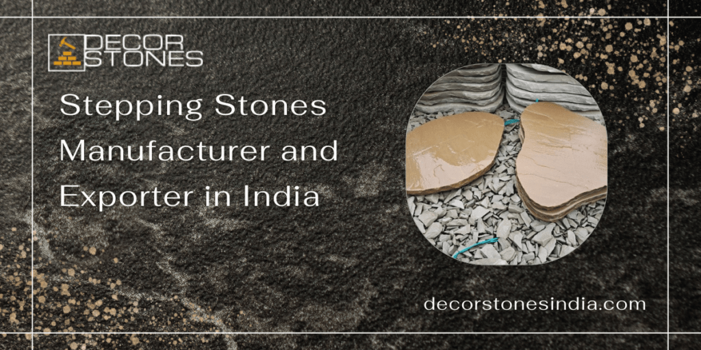 Stepping Stones Manufacturer and Exporter in India
