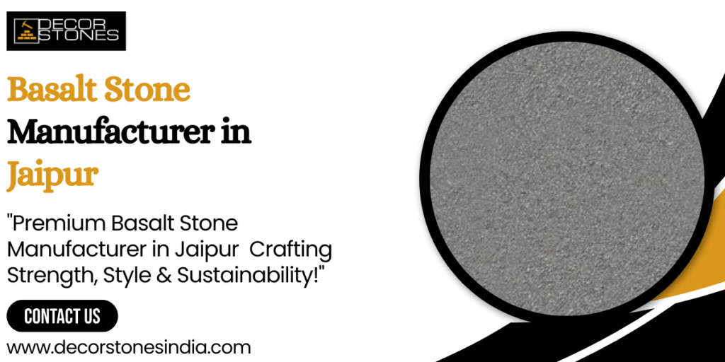 Basalt Stone Manufacturer in Jaipur